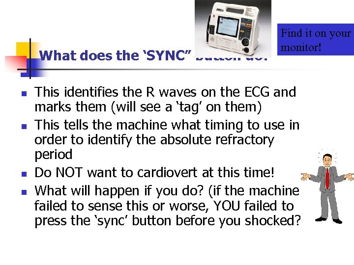 What does the ‘SYNC” button do? n n Find it on your monitor! This
