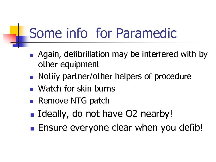 Some info for Paramedic n n n Again, defibrillation may be interfered with by