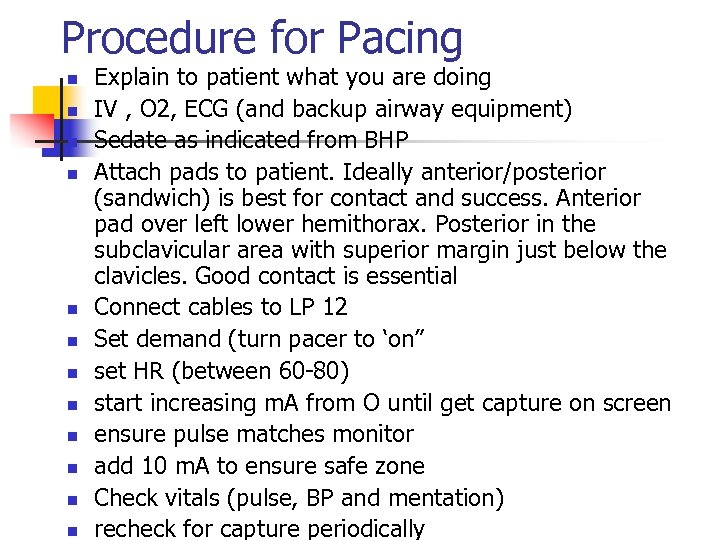 Procedure for Pacing n n n Explain to patient what you are doing IV