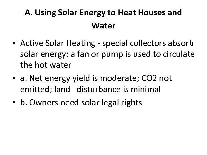 A. Using Solar Energy to Heat Houses and Water • Active Solar Heating -