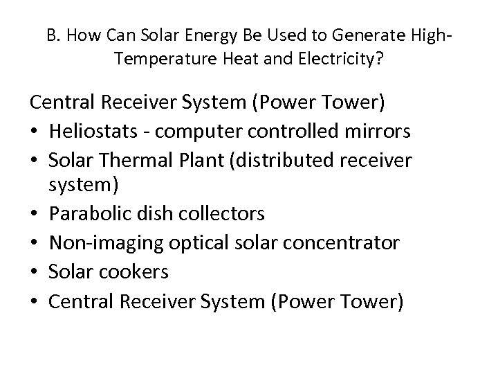B. How Can Solar Energy Be Used to Generate High. Temperature Heat and Electricity?