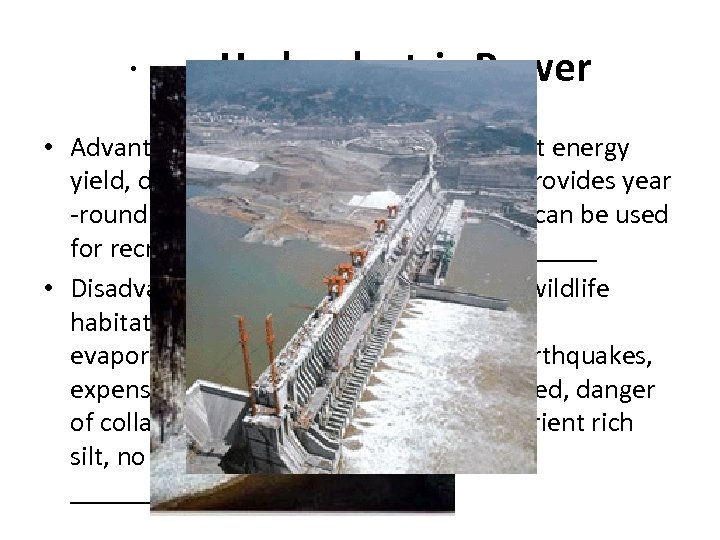 · Hydroelectric Power • Advantage: All have Moderate to high net energy yield, downstream