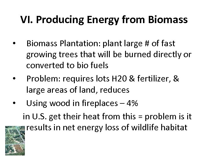 VI. Producing Energy from Biomass Plantation: plant large # of fast growing trees that