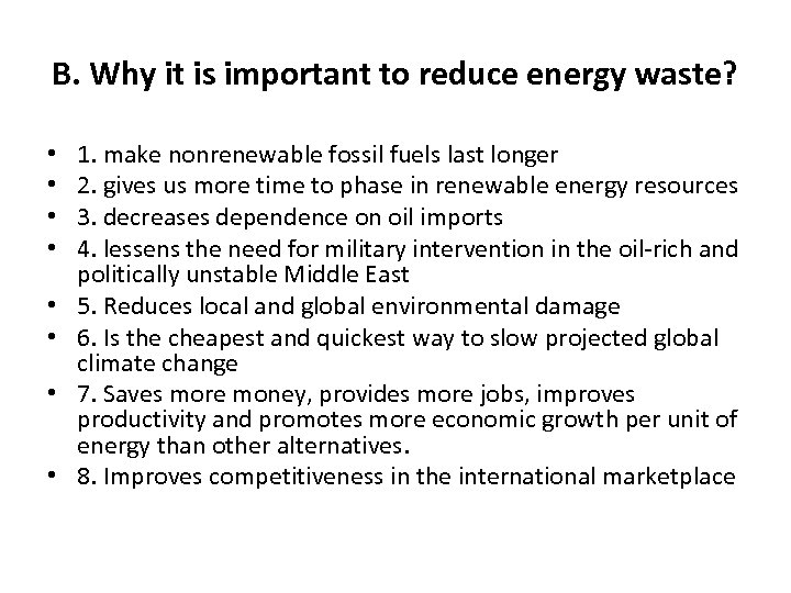 B. Why it is important to reduce energy waste? • • 1. make nonrenewable