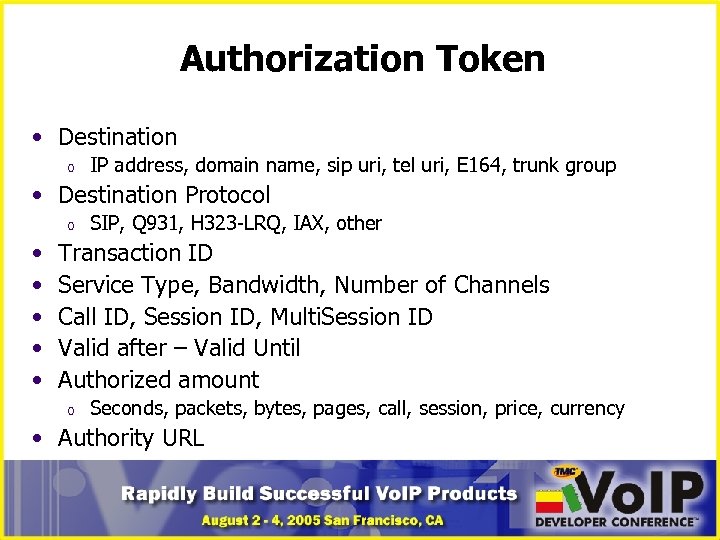 Authorization Token • Destination o IP address, domain name, sip uri, tel uri, E