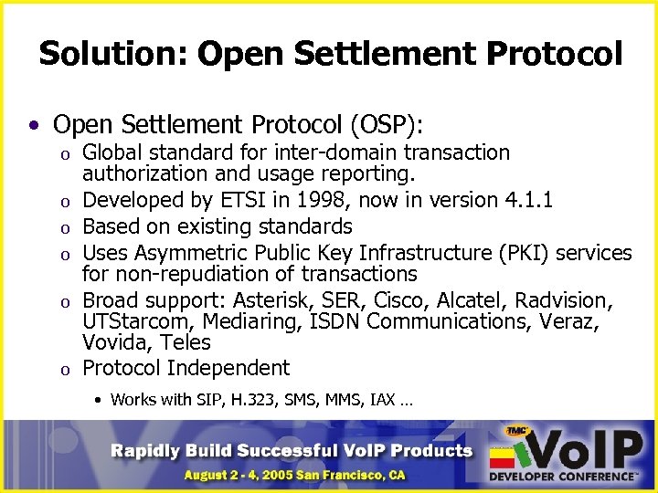 Solution: Open Settlement Protocol • Open Settlement Protocol (OSP): o o o Global standard