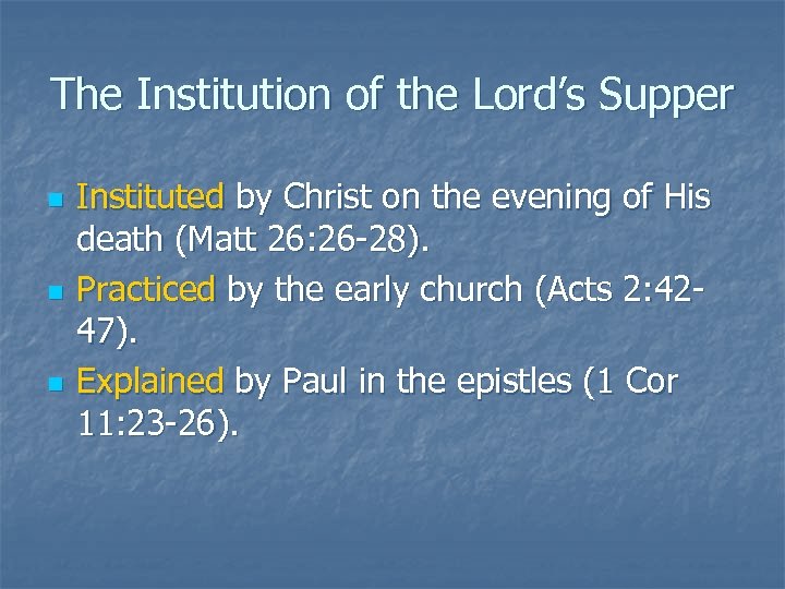 The Institution of the Lord’s Supper n n n Instituted by Christ on the