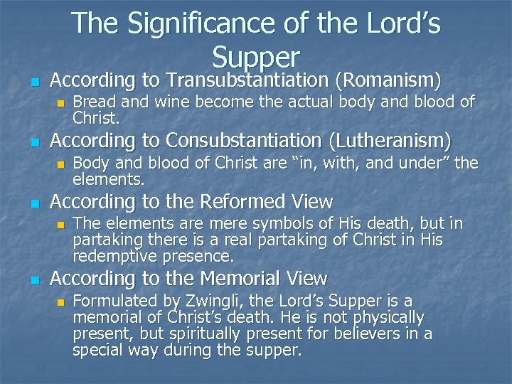 The Significance of the Lord’s Supper n According to Transubstantiation (Romanism) n n According