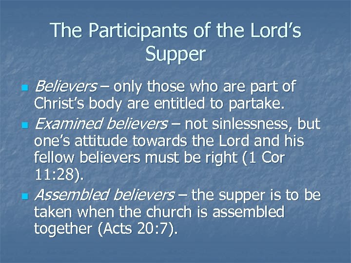 The Participants of the Lord’s Supper n n n Believers – only those who