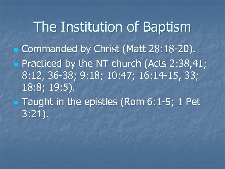 The Institution of Baptism n n n Commanded by Christ (Matt 28: 18 -20).