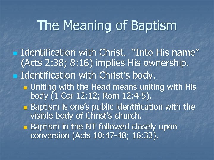 The Meaning of Baptism n n Identification with Christ. “Into His name” (Acts 2: