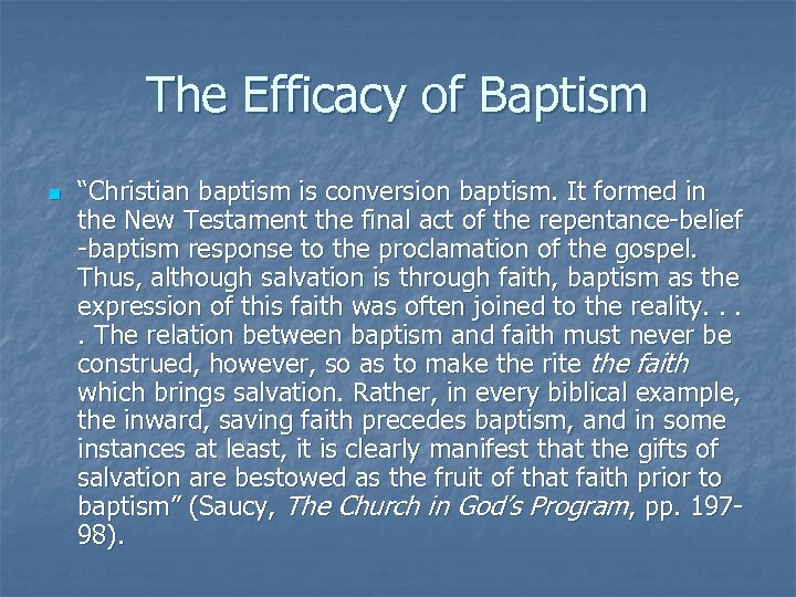 The Efficacy of Baptism n “Christian baptism is conversion baptism. It formed in the
