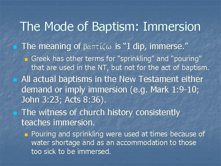The Mode of Baptism: Immersion n The meaning of bapti, zw is “I dip,