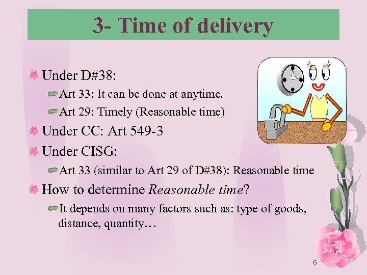 3 - Time of delivery Under D#38: Art 33: It can be done at