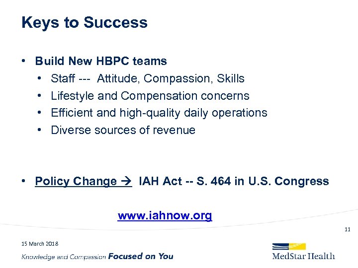 Keys to Success • Build New HBPC teams • Staff --- Attitude, Compassion, Skills