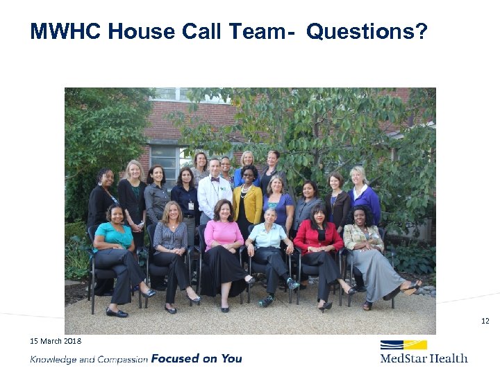 MWHC House Call Team- Questions? 12 15 March 2018 