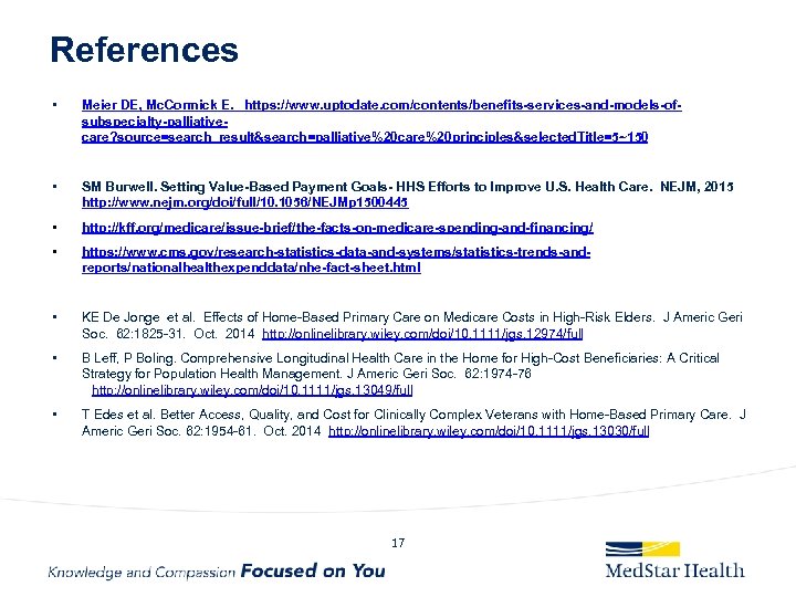 References • Meier DE, Mc. Cormick E. https: //www. uptodate. com/contents/benefits-services-and-models-ofsubspecialty-palliativecare? source=search_result&search=palliative%20 care%20 principles&selected.