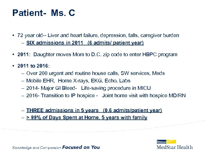 Patient- Ms. C • 72 year old-- Liver and heart failure, depression, falls, caregiver