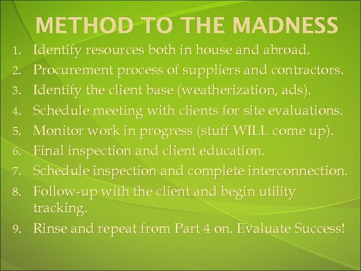 METHOD TO THE MADNESS 1. 2. 3. 4. 5. 6. 7. 8. 9. Identify