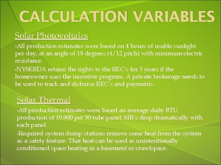 CALCULATION VARIABLES Solar Photovoltaics • All production estimates were based on 4 hours of