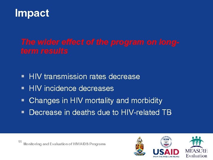 Impact The wider effect of the program on longterm results § HIV transmission rates