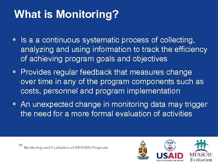 What is Monitoring? § Is a a continuous systematic process of collecting, analyzing and