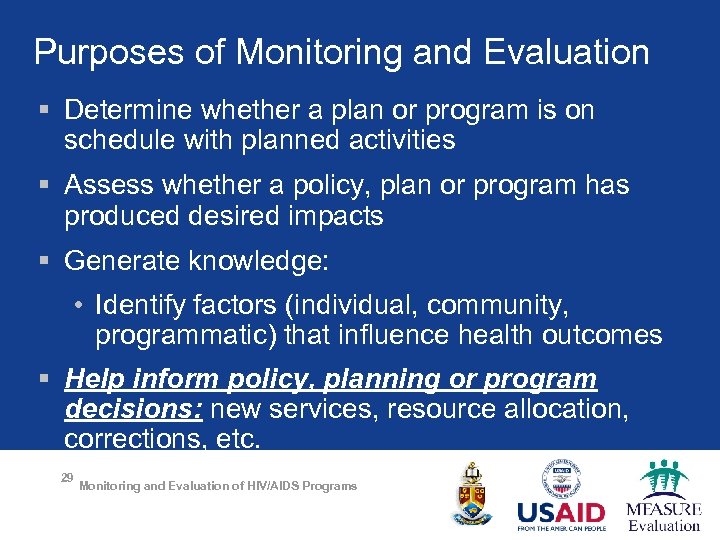 Purposes of Monitoring and Evaluation § Determine whether a plan or program is on