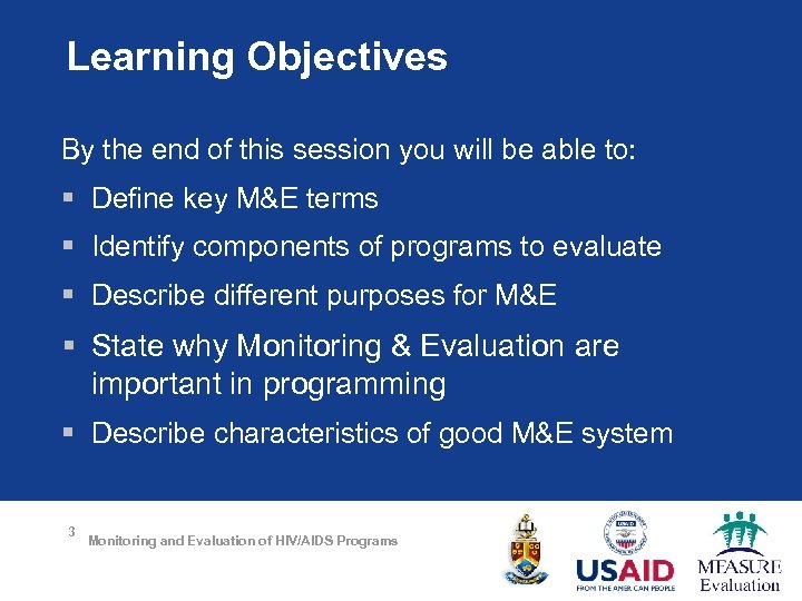 Learning Objectives By the end of this session you will be able to: §