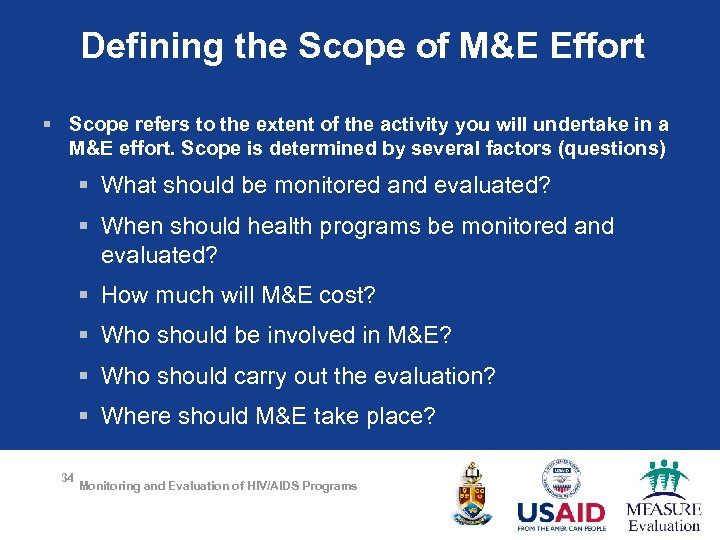 Defining the Scope of M&E Effort § Scope refers to the extent of the