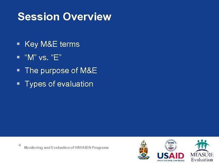 Session Overview § Key M&E terms § “M” vs. “E” § The purpose of