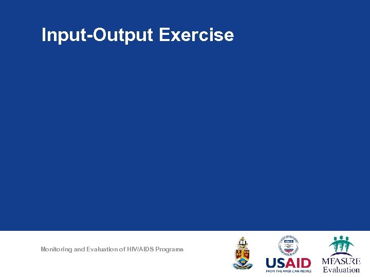 Input-Output Exercise Monitoring and Evaluation of HIV/AIDS Programs 