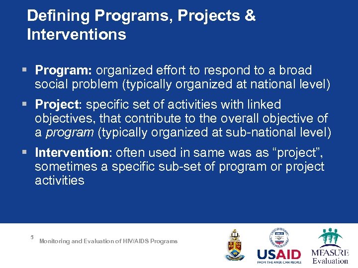 Defining Programs, Projects & Interventions § Program: organized effort to respond to a broad