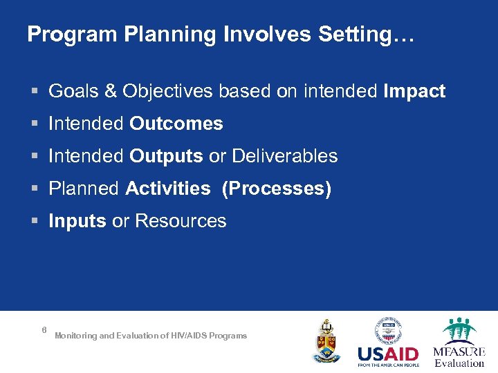 Program Planning Involves Setting… § Goals & Objectives based on intended Impact § Intended