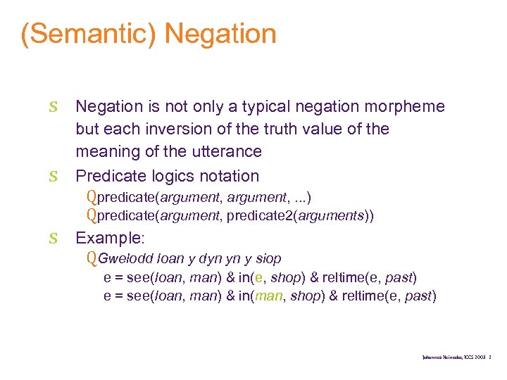 (Semantic) Negation s s s Negation is not only a typical negation morpheme but