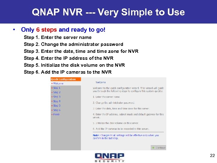 QNAP NVR --- Very Simple to Use • Only 6 steps and ready to