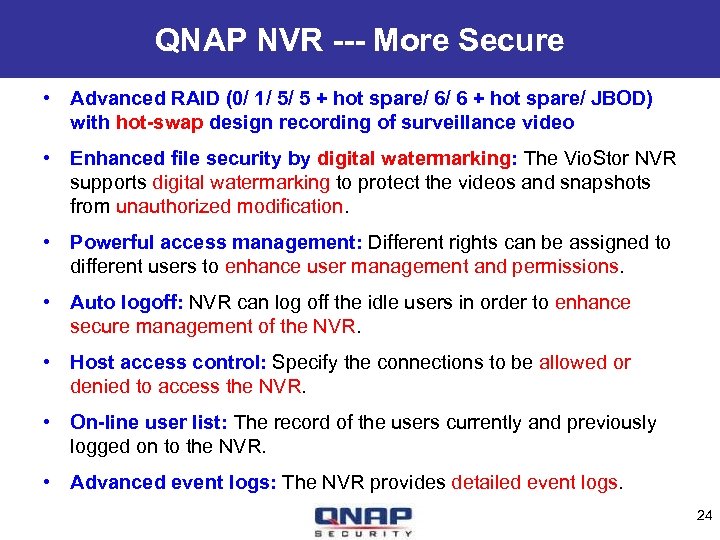 QNAP NVR --- More Secure • Advanced RAID (0/ 1/ 5/ 5 + hot