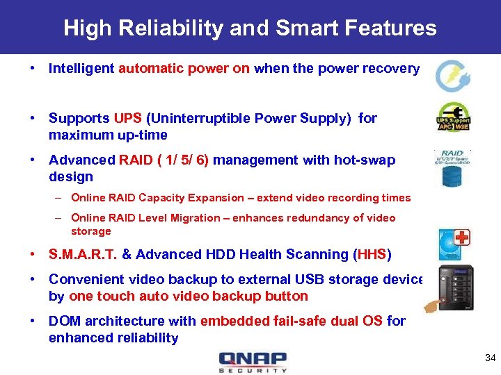 High Reliability and Smart Features • Intelligent automatic power on when the power recovery