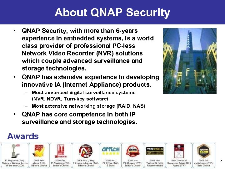 About QNAP Security • QNAP Security, with more than 6 -years experience in embedded
