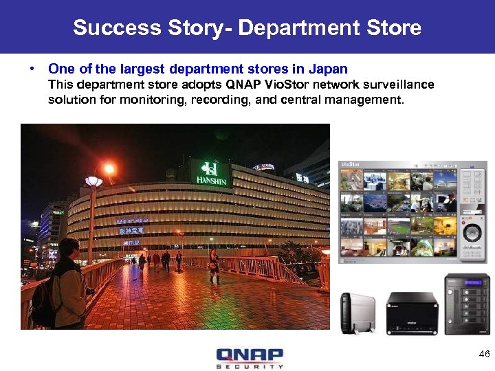 Success Story- Department Store • One of the largest department stores in Japan This