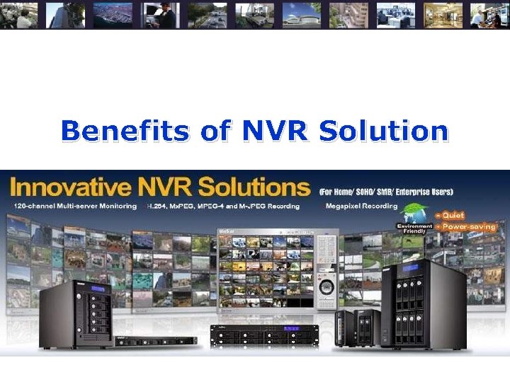 Benefits of NVR Solution 