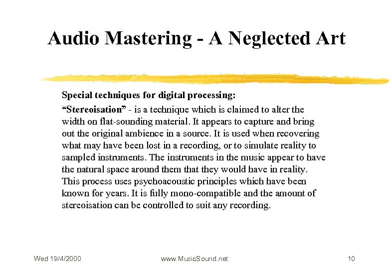 Audio Mastering - A Neglected Art Special techniques for digital processing: “Stereoisation” - is
