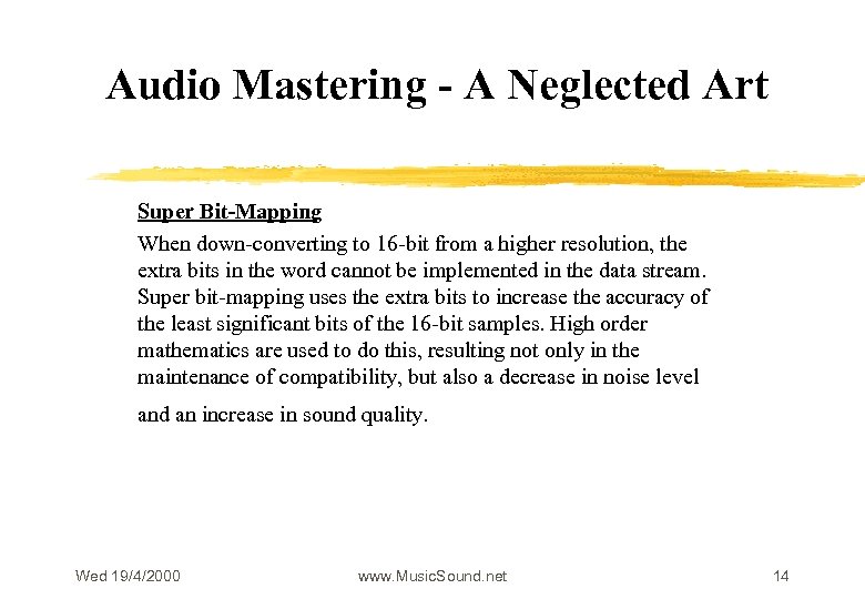 Audio Mastering - A Neglected Art Super Bit-Mapping When down-converting to 16 -bit from