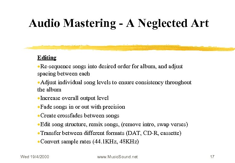 Audio Mastering - A Neglected Art Editing ·Re-sequence songs into desired order for album,