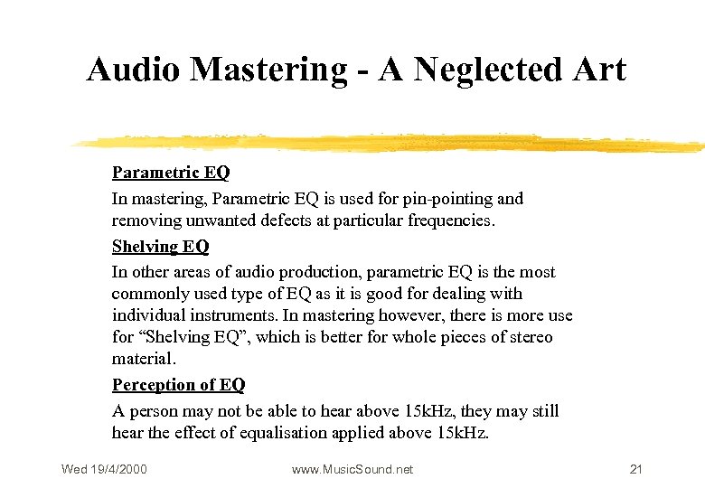 Audio Mastering - A Neglected Art Parametric EQ In mastering, Parametric EQ is used