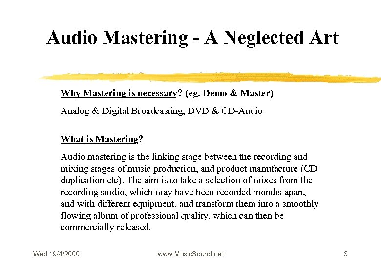 Audio Mastering - A Neglected Art Why Mastering is necessary ? (eg. Demo &