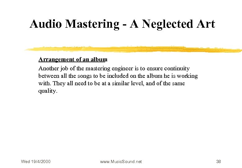 Audio Mastering - A Neglected Art Arrangement of an album Another job of the