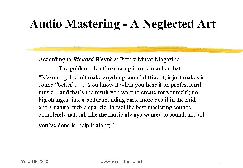 Audio Mastering - A Neglected Art According to Richard Wentk at Future Music Magazine