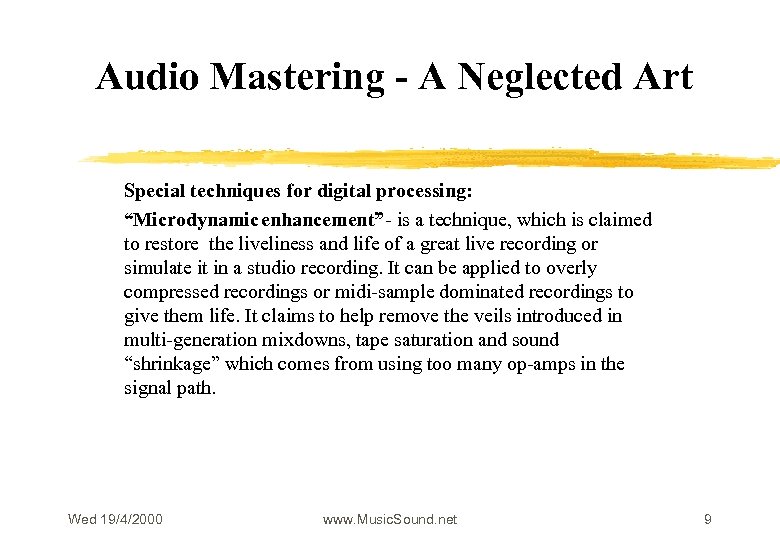 Audio Mastering - A Neglected Art Special techniques for digital processing: “Microdynamic enhancement” -