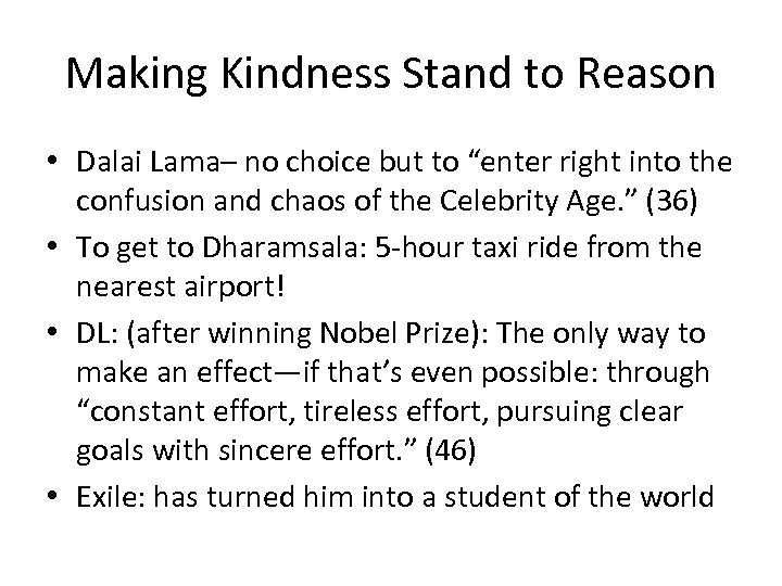 Making Kindness Stand to Reason • Dalai Lama– no choice but to “enter right