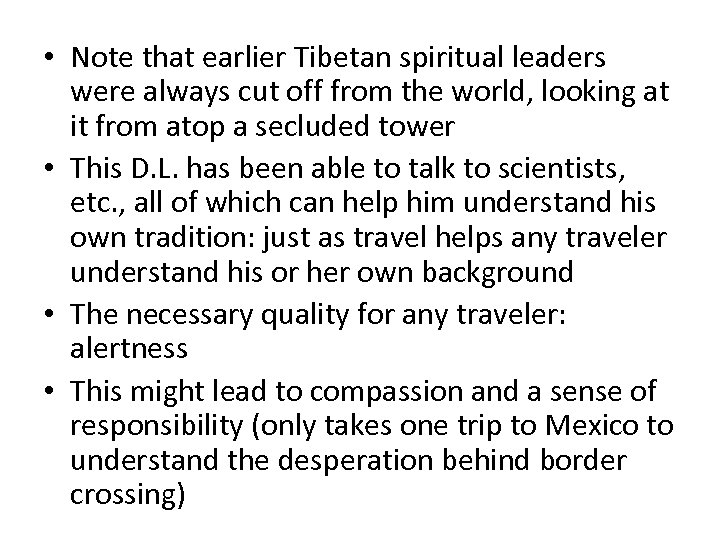  • Note that earlier Tibetan spiritual leaders were always cut off from the